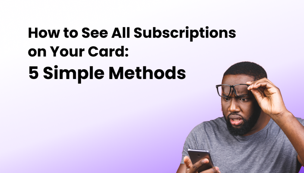 How to Find Subscriptions on Your Card