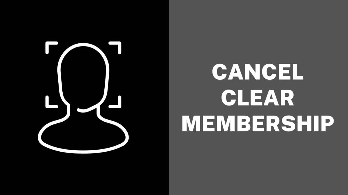 How to Cancel Clear Membership 