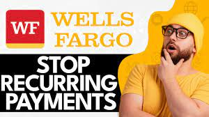 How To Stop Recurring Payments On Wells Fargo App